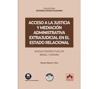 Acceso a la justicia y mediación administrativa extrajudicial en el Estado relacional: Nuevas perspectivas en Brasil y España (Jóvenes Investigadores)