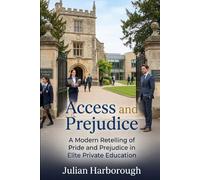 Access and Prejudice: A Modern Retelling of Pride and Prejudice in Elite Private Education