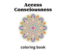 Access Consciousness Coloring Book: Repeat the phrases while coloring and relaxing and watch the magic happen