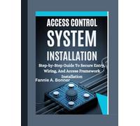 Access Control System Installation: Step-by-Step Guide To Secure Entry, Wiring, And Access Framework Installation