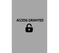 Access Granted: Stay Organized And Stress Free With This Minimalist Password Logbook| Perfect For Home And Office Use| 6x9in|60 Pages