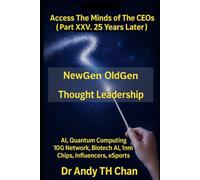 Access The Minds of The CEOs (Part XXV 25 Years Later): NewGen OldGen Thought Leadership