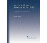Access to historic buildings for the disabled: suggestions for planning and implementation