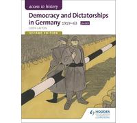 Access to History: Democracy and Dictatorships in Germany 1919-63 for OCR Second Edition