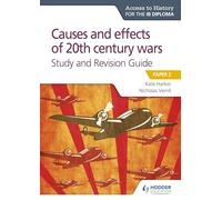 Access to History for the IB Diploma: Causes and effects of 20th century wars Study and Revision Guide: Paper 2