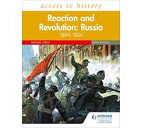 Access to History: Reaction and Revolution: Russia 1894-1924 Fifth Edition