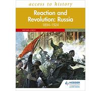 Access to History: Reaction and Revolution: Russia 1894-1924 Fifth Edition