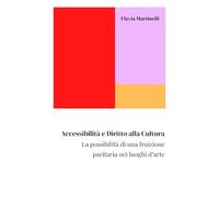 Accessibilità e Diritto alla Cultura: La possibilità di una fruizione paritaria nei luoghi d’arte
