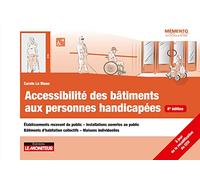 Accessibilité des bâtiments aux personnes handicapées: Établissements recevant du public - Installations ouvertes au public - Bâtiments d'habitation collectifs - Maisons individuelles