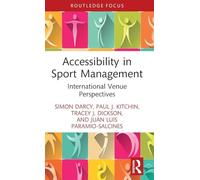 Accessibility in Sport Management: International Venue Perspectives (European Association for Sport Management Series)