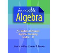 Accessible Algebra: 30 Modules to Promote Algebraic Reasoning, Grades 7-10