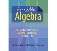 Accessible Algebra: 30 Modules to Promote Algebraic Reasoning, Grades 7-10