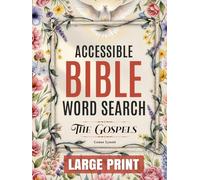 Accessible Bible Word Search: The Gospels: 100 Large Print, Easy to Read Puzzles for Seniors, Adults, and Bible Study