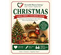 Accessible Christmas Coloring: A Large-Print Coloring Book for Seniors & People Living with Dementia - Color, Connect & Share Meaningful Moments Together
