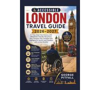 Accessible London Travel Guide 2026-2027: A 7-Day Step-Free Itinerary with Wheelchair-Friendly Attractions, Easy Transport Tips, and Must-See Highlights for Seniors and Travelers with Limited Mobility