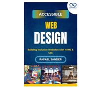 Accessible Web Design: Building Inclusive Websites with HTML & CSS