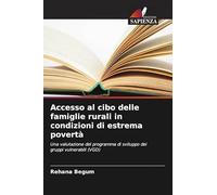 Accesso al cibo delle famiglie rurali in condizioni di estrema povertà: Una valutazione del programma di sviluppo dei gruppi vulnerabili (VGD)