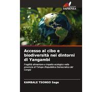 Accesso al cibo e biodiversità nei dintorni di Yangambi: Fragilità alimentare e impatto ecologico nella provincia di Tshopo (Repubblica Democratica del Congo)