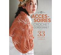 Accessoires crochet cordonnet: 33 projets tendance