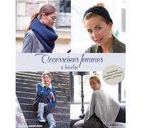 Accessoires femmes à tricoter: 25 modèles d'écharpes, bonnets, châles, ponchos