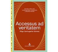 Accesus ad veritatem: Escritos sobre arte contemporáneo, esoterismo y filosofía oriental (LINGUA IGNOTA)