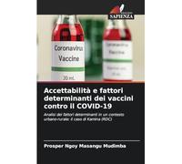 Accettabilità e fattori determinanti dei vaccini contro il COVID-19: Analisi dei fattori determinanti in un contesto urbano-rurale: il caso di Kamina (RDC)