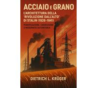 Acciaio e grano: L’architettura della “rivoluzione dall’alto” di Stalin (1928-1941)