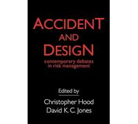 Accident And Design: Contemporary Debates On Risk Management