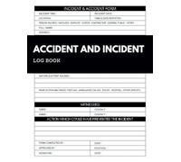 Accident And Incident Log Book: Record all incidences in your business and industry - Health and Safety Reports / (8.5 X 11 Inches), Matte Finish Cover