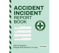 Accident and Incident Report Book: HSE Compliant 120 Pages Log Book for Workplace, School, Business, Large 8,25x11" Hardcover