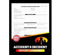 Accident and Incident Report Logbook: Workplace Injury Record Book for Employees | Safety Compliance Tracker for Businesses, Warehouses & Job Sites | Includes a Quick Index, 100 Pages
