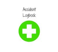 Accident Logbook | A4 120 Pages - Workplace Incident Report Record: Comprehensive Injury & Incident Reporting for Businesses, Offices, Schools, and Workplaces - Ensure Compliance & Safety