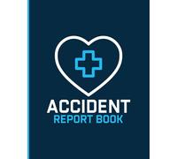 Accident Report Book: Accident Book For Work Report Forms - A4 - Medical Assistant Accessories - HSE Accident & Incident Log Book - Health And Safety ... In Your Business (Health and Safety Reports)
