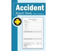 Accident Report Book HSE Compliant: A5 - Professional Health & Safety Accident and Incident Reporting Book for All Work Environments - 120 Pages