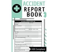 Accident Report Book HSE Compliant: ( Workplace Health & Safety Reports ) | A5 Size 6 x 9 in | 112 Pages