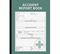 Accident Report Book: Incident and First Aid Log Book for School, Work, and Business Health and Safety Compliance