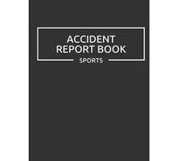 Accident Report Book Sports: Record Accidents, Injuries, and First Aid Reports