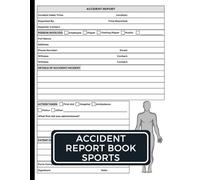 Accident Report Book Sports: Record Every Accident and Injury