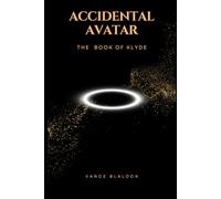 Accidental Avatar: The Book of Klyde