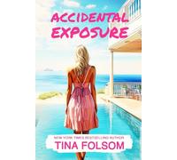 Accidental Exposure: Spicy Billionaire romance with flying sparks, sizzling secrets, chance encounters, passionate affairs, scandalous revelations, ... twists (The Hamptons Bachelor Club)