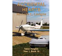 Accidental Hearts: Silly accidents threw them together, but would the chaos of life keep them apart?: 10 (Tabor Heights)