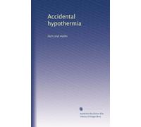 Accidental hypothermia: facts and myths