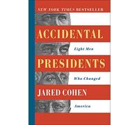 Accidental Presidents: Eight Men Who Changed America
