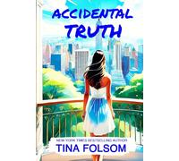 Accidental Truth: Spicy Billionaire romance with flying sparks, sizzling secrets, chance encounters, passionate affairs, scandalous revelations, and unpredictable twists (The Hamptons Bachelor Club)
