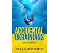 Accidental Ukrainians: Parts One to Three