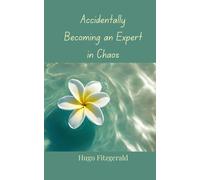Accidentally Becoming an Expert in Chaos
