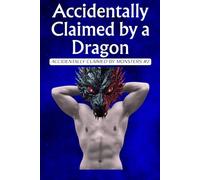 Accidentally Claimed by a Dragon: ACCIDENTALLY CLAIMED BY MONSTERS #2