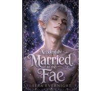Accidentally Married to the Fae: A Spicy Fae Erotic Romance (Fae Obsessions)