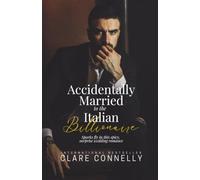 Accidentally Married to the Italian Billionaire