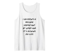 ACCIDENTAMENTE ME HE Convertido Importante EN EL Trabajo Y ESTÁ ARRUINANDO MI Vida Camiseta sin Mangas